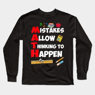 Mistakes Allow Thinking to Happen - Math Teacher T-Shirt Long Sleeve T-Shirt